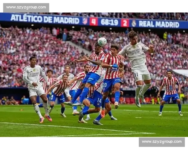 皇马与马德里竞技激战再燃西班牙德比两队争夺城市霸主地位